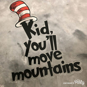 Floating Dr. Seuss "Kid, you'll move mountains" cake topper -  The Party